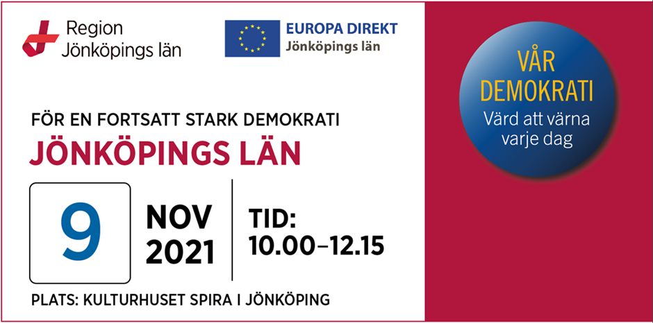 En inbjudan till seminariet För en fortsatt stark demokrati, med datum: 9 november 2021 och tid: 10:00-12:15. Två logotyper, den ena för Region Jönköpings län och den andra för Europa Direkt Jönköpings län.