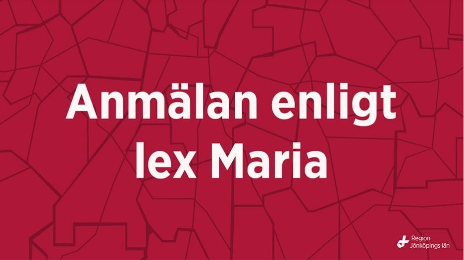 Anmälan enligt lex Maria – risk för spridning vid lång väntan, Region ...