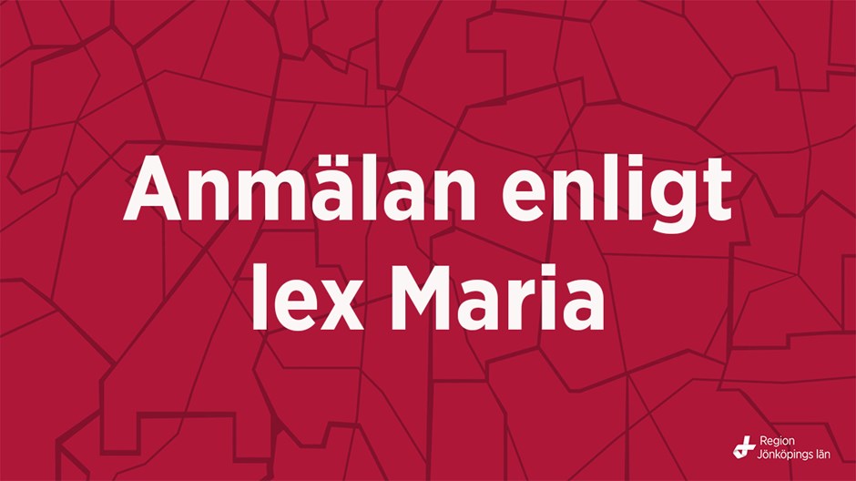 Vit text där det står anmälan enligt lex Maria på vinröd bakgrund.