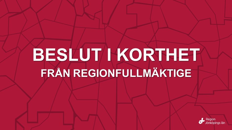 Vit text där det står beslut i korthet från regionfullmäktige på vinröd bakgrund.